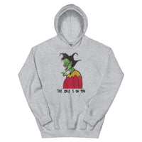 "The Joke is on you" Hoodie